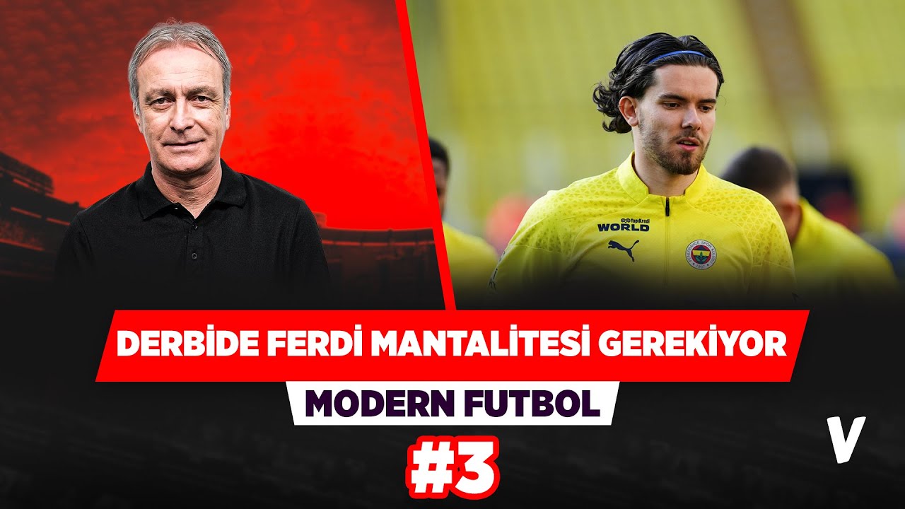 Galatasaray derbiyi yüksek skorla kazanmak ister | Önder Özen | Modern Futbol #1