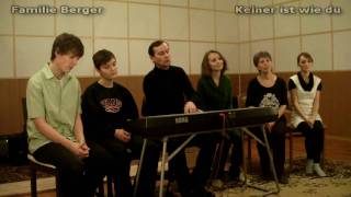 Video thumbnail of "Familie Berger - Keiner ist wie du (There is none like You by Lenny LeBlanc)"