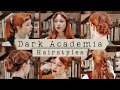 6 Dark Academia Hairstyles // FAST + EASY!