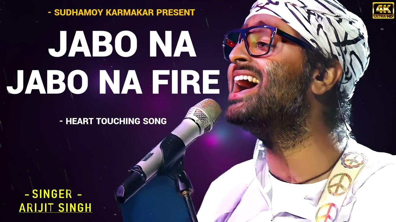        Jabo na Jabo na Fire Arijit Singh New Song  arijitsingh  trending