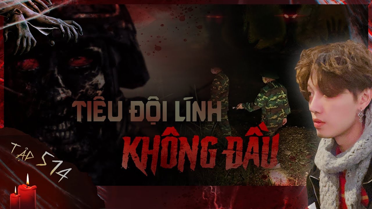 TẬP 514: TIỂU ĐỘI LÍNH KHÔNG ĐẦU & NGƯỜI CON CẦU CỨU VÌ BÙA NGẢI || chuyện ma NGUYỄN NGUYỄN