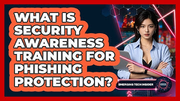 What Is Security Awareness Training For Phishing Protection? - Emerging Tech Insider