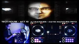 TECH HOUSE - ACT 10 - MIXED BY DJ MARQUES