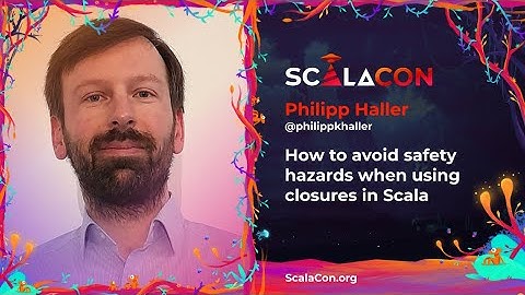 How to avoid safety hazards when using closures in Scala - Philipp Haller