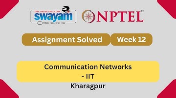Communication Networks Week 12 | NPTEL ANSWERS 2025 #nptel #myswayam #nptel2025