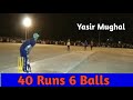 Yasir mughal beting badin tapeball night cricket tournament 40 runs 6 balls