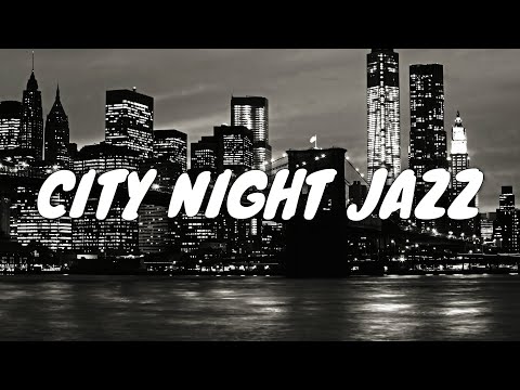 City Night JAZZ Café BGM ☕ Chill Out Jazz Music For Relaxation, Lounging, Good Mood