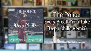Every Breath You Take deep Chills Remix  The Police