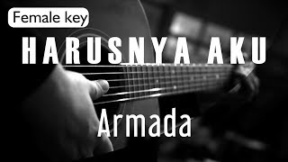 Harusnya Aku - Armada Female Key ( Acoustic Karaoke ) chords