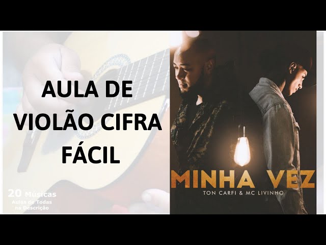 CIFRA MINHA VEZ (TON CARFI/LIVINHO)• SIMPLIFICADA VIOLÃO-ZAP(31)9