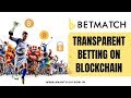 BetMatch - Sports Betting Secured by Blockchain! (Review and Demo)