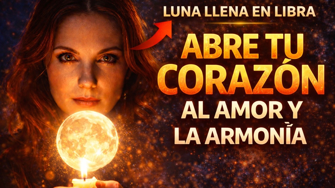 Ritual Luna Llena en Libra | Abre Tu Corazón al Amor y la Armonía - YouTube