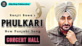 Download Lagu Phulkari (Concert Hall) - Ranjit Bawa | Sidhika Sharma | New Punjabi Song | Hip Hop Production MP3 Download Lagu Phulkari (Concert Hall) - Ranjit Bawa | Sidhika Sharma | New Punjabi Song | Hip Hop Production MP3