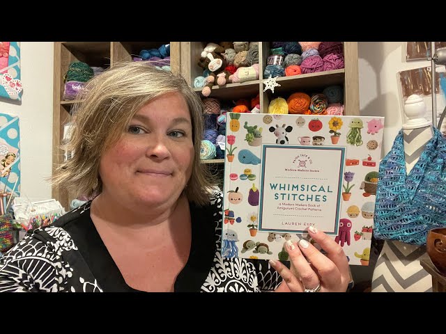 Whimsical Stitches Crochet Amigurumi book by Lauren Espy unboxing
