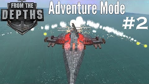 From The Depths | Part 2 | Vulture Action | Adventure Mode | Gameplay