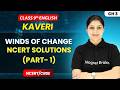 Winds of Change - NCERT Solutions (Part- 1) | Class 9th English (Kaveri) | Chapter 3 | CBSE 2026-27