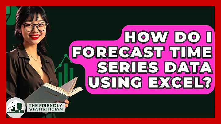 How Do I Forecast Time Series Data Using Excel? - The Friendly Statistician