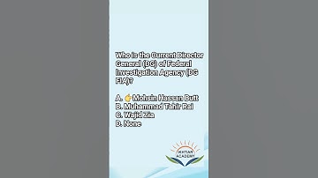 FIA ACT 1974 MCQs Current DG Director General of FIA? mohsin hassan butt