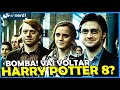 BOMBA! HARRY POTTER 8 VAI VOLTAR?