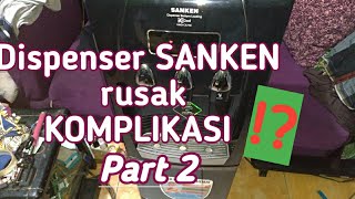 Cara memperbaiki Dispenser SANKEN | Part 2