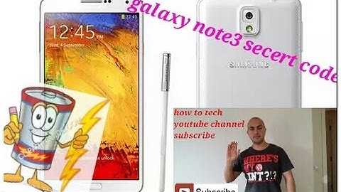 GALAXY NOTE 3 secret code and battery saving tutor