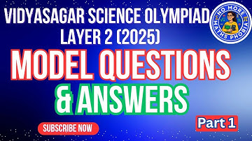 Vidyasagar Science Olympiad 2025 | Layer 2 Model Questions | Part 1