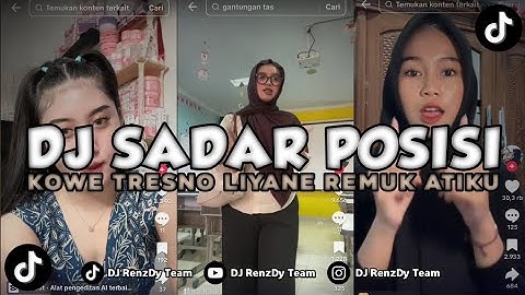 DJ KOWE TRESNO LIYANE REMUK ATIKU NOMPO LAYANG | DJ SADAR POSISI VIRAL TIKTOK TERBARU 2025 !