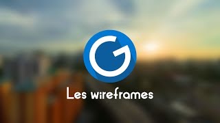 Les wireframes