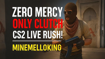 Zero Mercy, Only Clutch | CS2 Live Rush!