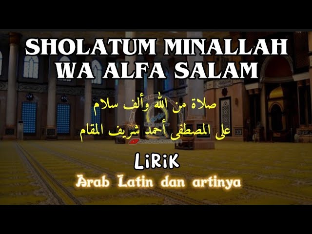 lirik sholatum minallah wa Alfassalam Banjari  full Arab latin dan artinya class=