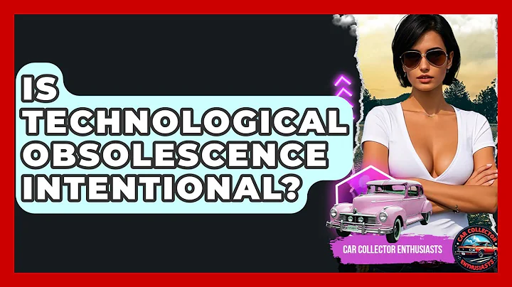 Is Technological Obsolescence Intentional? - Car Collector Enthusiasts