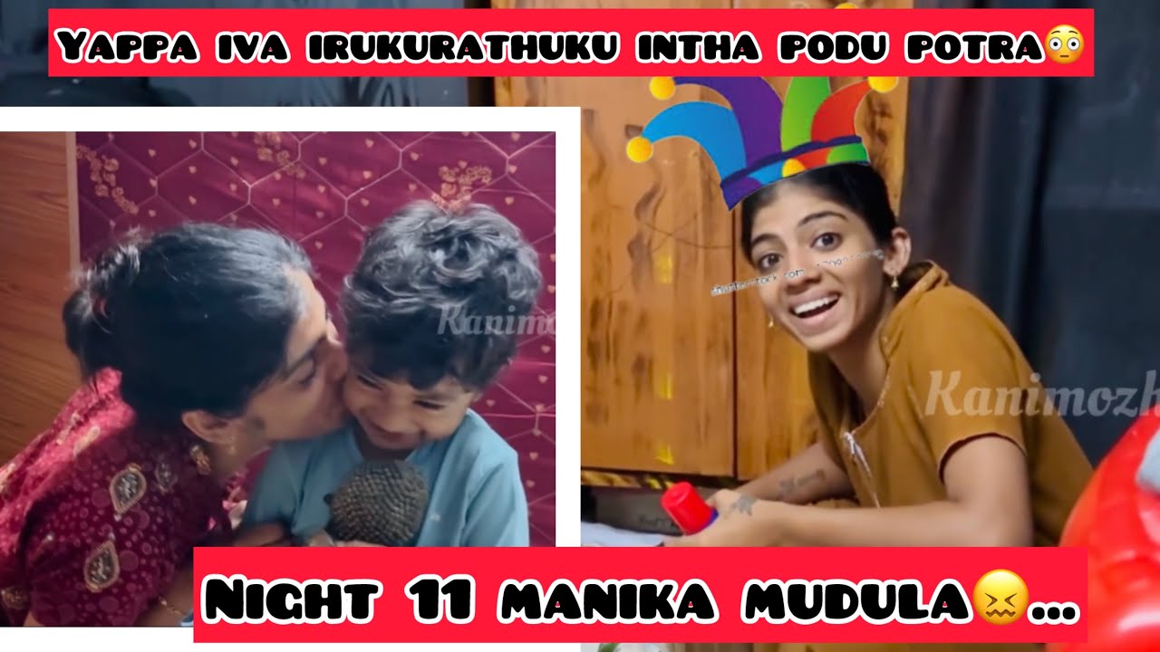 Yappa magimava intha pechu pesura?😳.. night 11 manika… mudila da saami😖… #kanimozhibabu #magima