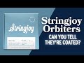 Stringjoy Orbiters Demo: Can You Tell They&#39;re Coated?