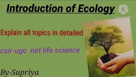 Introduction of Ecology | most important topics | csir-ugc net life science | june 2023