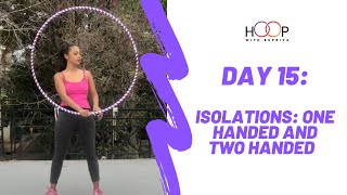 Day 15: Isolations with One hand and Two.