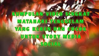 Kumpulan Mentahan Matahari Tenggelam Yang keren Free Download Untuk story WA IG FB dll #ELKA_TUBE