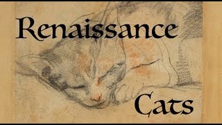 Renaissance Cats at times graceful at times silly but always delightful