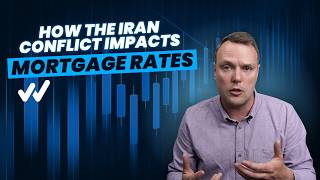 How the Iran Conflict Impacts Mortgage Rates | War, Inflation, & Interest Rates Explained
