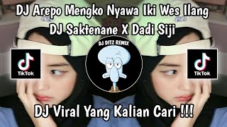 DJ SAKTENANE X DADI SIJI | AREPO WONG KO NYAWA IKI WES ILANG SALAH SIJI AGIL FVNKY VIRAL TIKTOK 2023