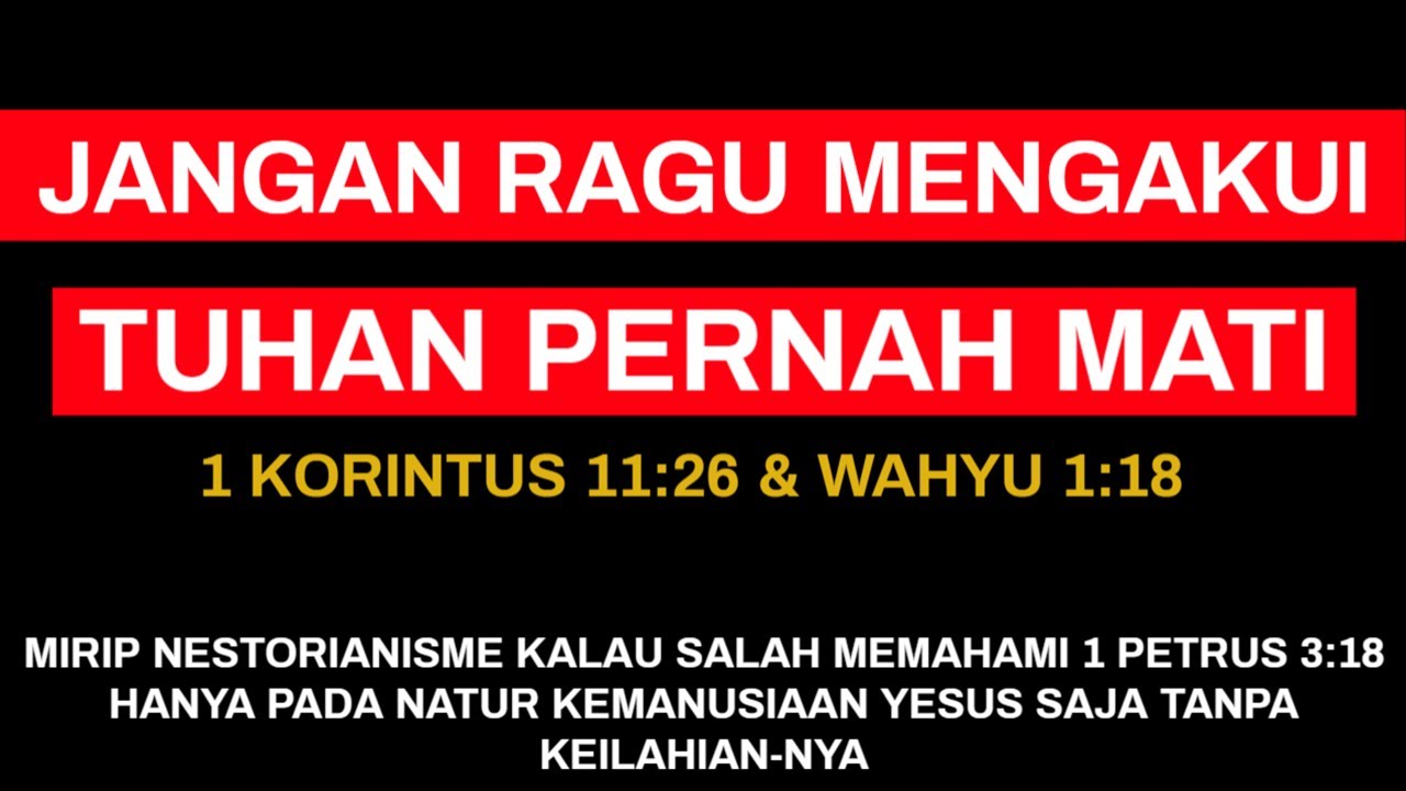 Jangan Ragu Mengakui Tuhan Pernah Mati: Salah Memahami 1 Petrus 