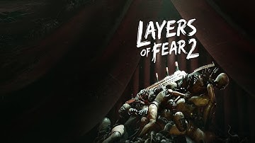Layers of Fear 2 – Music and Sound Design – Wojtek Kiełbicki