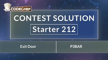 Exit Door | P3BAR | Starter 212 | CodeChef Official Solution
