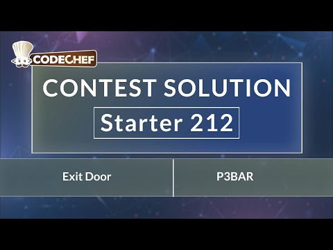 Exit Door | P3BAR | Starter 212 | CodeChef Official Solution