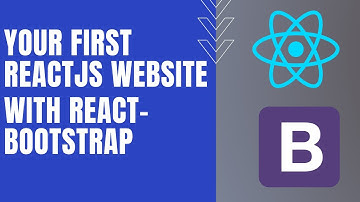 Your First ReactJs Website with react-bootstrap for Absolute Beginners