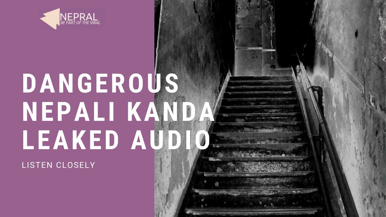 LEAKED Dangerous Nepali Kanda Audio Clip - Listen Closely - YouTube