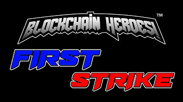Blockchain Heroes: First Strike