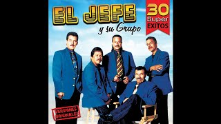 Video thumbnail of "El Jefe Y Su Grupo - Anoche Estuve Llorando"