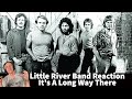 Little River Band Reaction - It's A Long Way There Song Reaction!