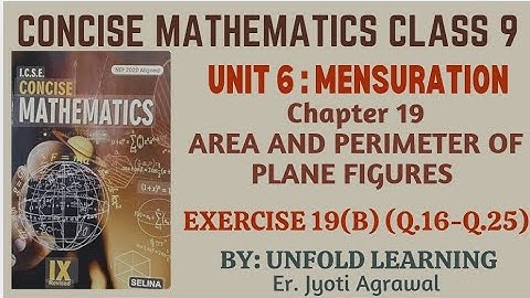 ICSE CLASS 9 | CONCISE MATHEMATICS | 2025-26 | 19. Area & Perimeter of Plane Figures | Ex 19(B)