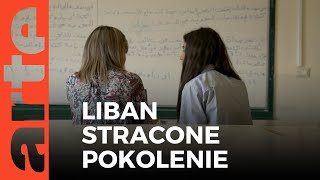 Liban: Stracone pokolenie | ARTE.tv Dokumenty [CAŁY FILM LEKTOR PL]